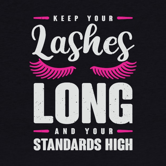 Keep Your Lashes Long And Your Standards High by Dolde08